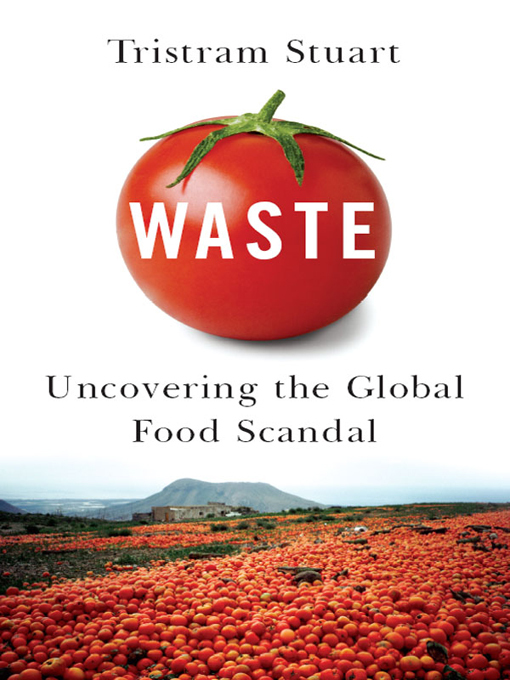 Title details for Waste by Tristram Stuart - Wait list